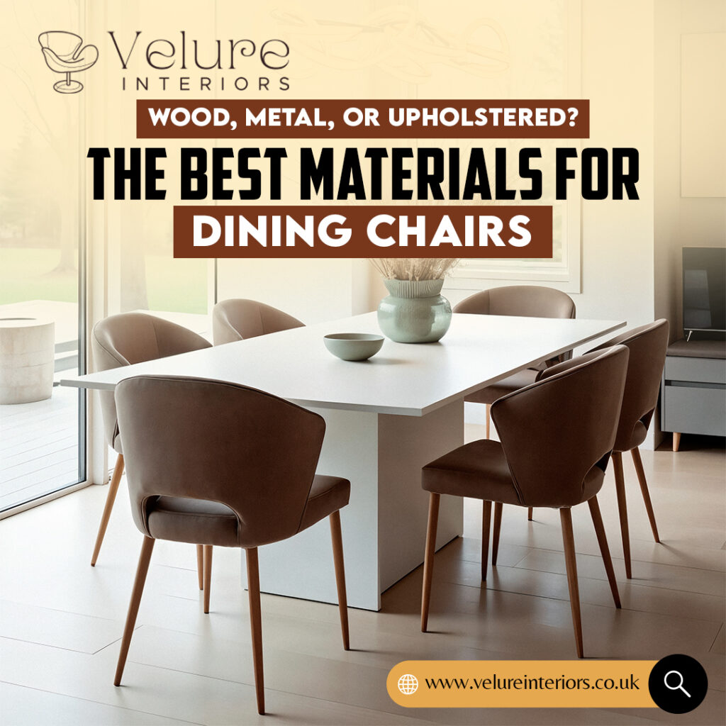 Wood, metal, or upholstered? The best materials for dining chairs